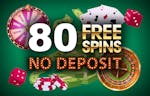 80 Free Spins No Deposit