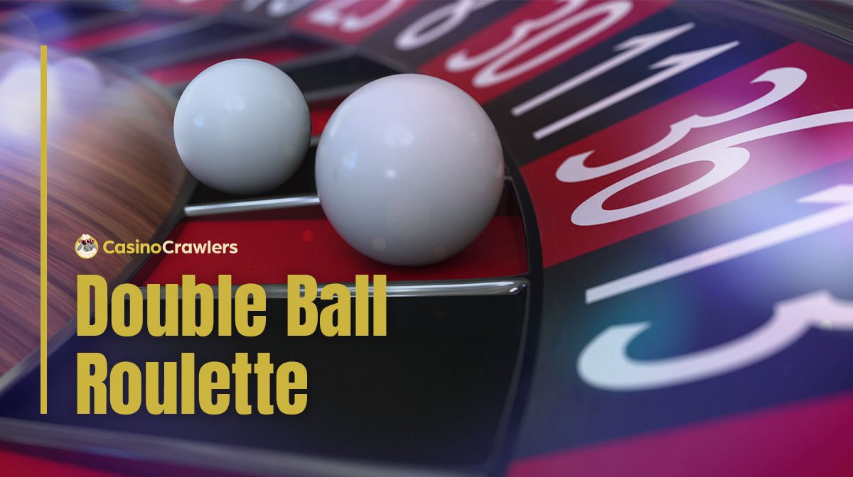 How to Play Double Ball Roulette - Rules, Bet Types, & Strategies