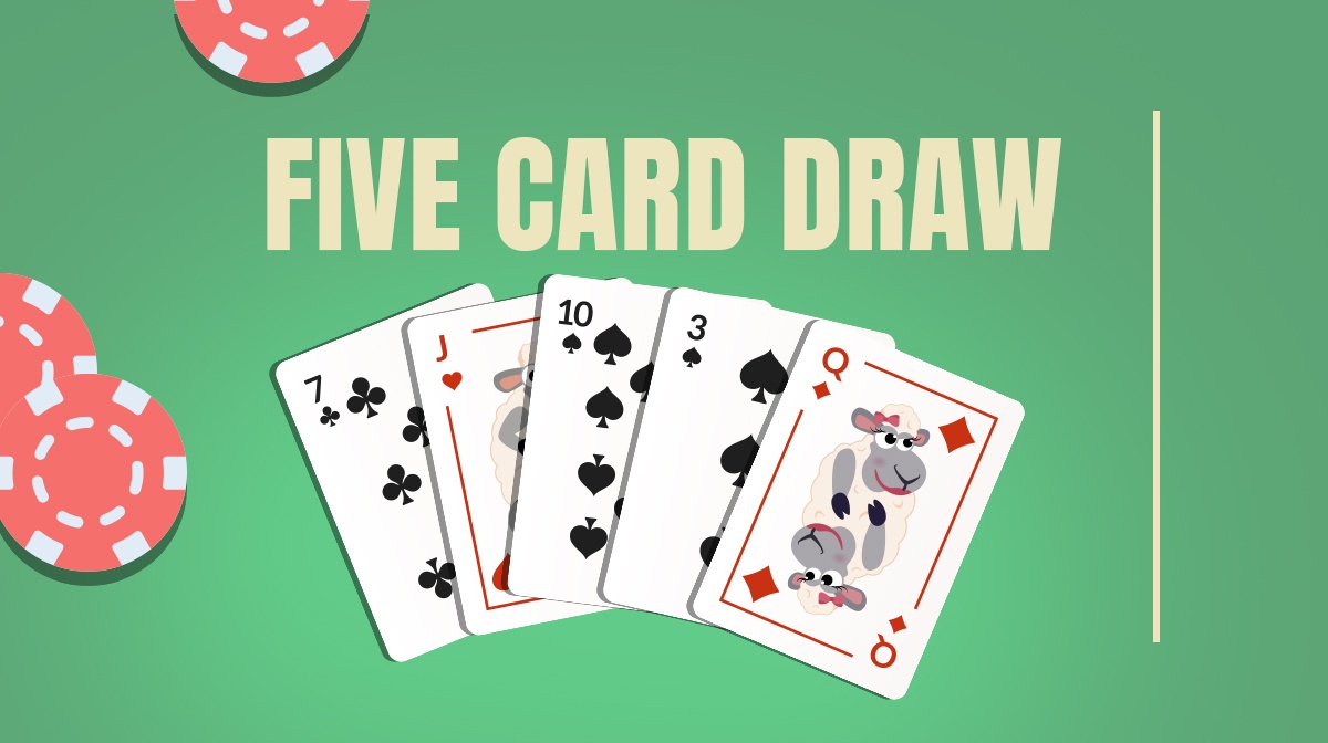 5 Card Draw Poker Made Easy - Rules, Strategy and Tips