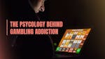 The Psychology Behind Gambling Addiction Explained
